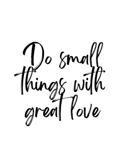 Do Small Things With Great Love