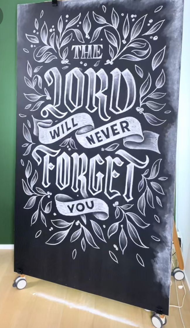 The Lord Will Never Forget You Chalk Art