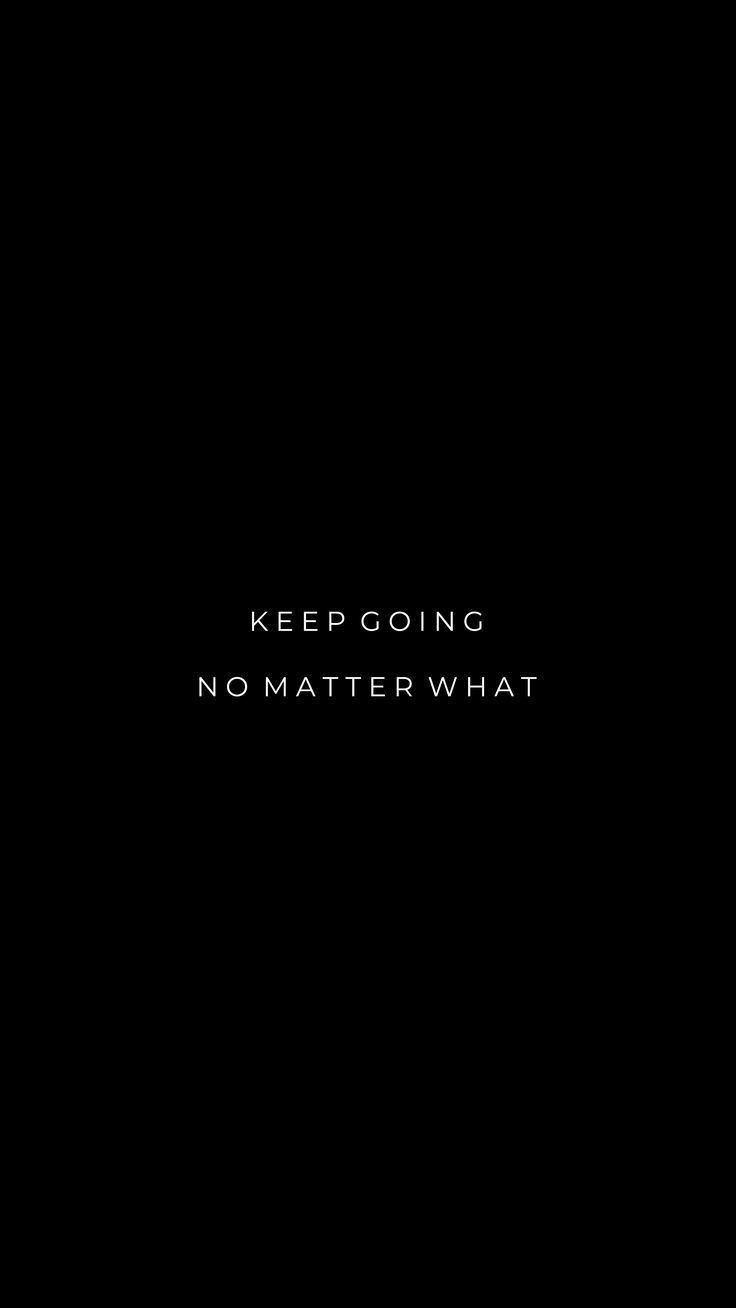 Keep Going No Matter What Quote