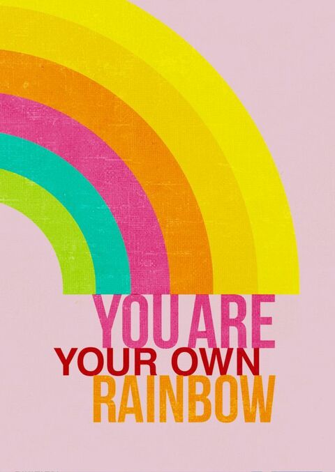 You Are Your Own Rainbow Art
