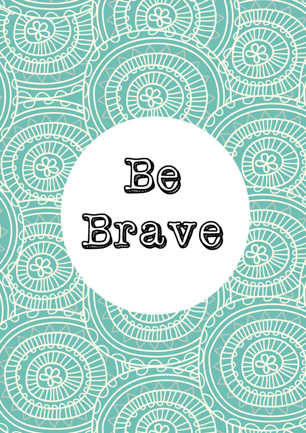 Be Brave Inspirational Quote Design