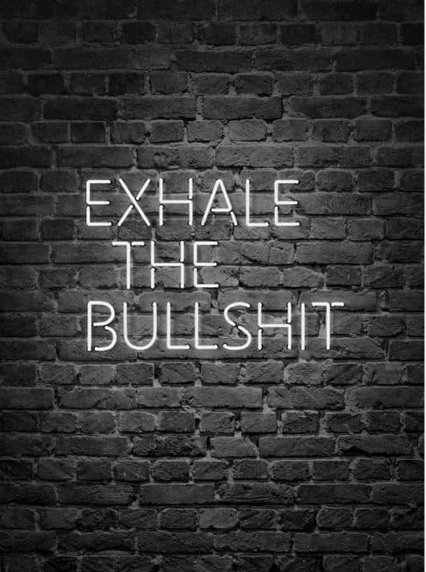 Exhale The Bullshit Neon Sign