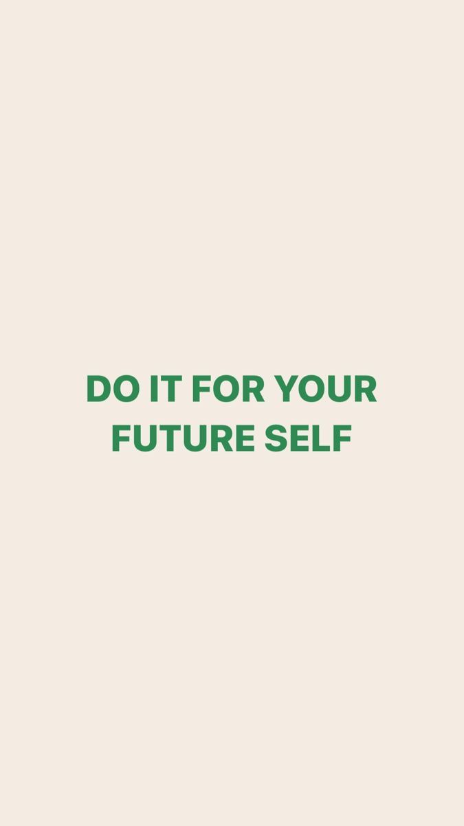 Do It For Your Future Self Quote