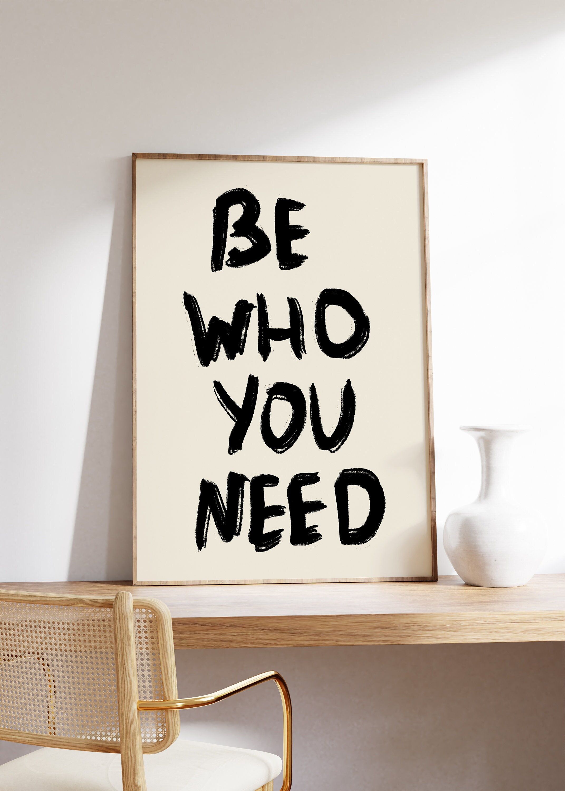 Be Who You Need Quote Wall Art