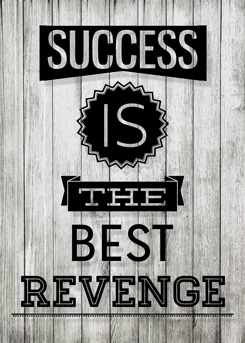 Success Is The Best Revenge Poster