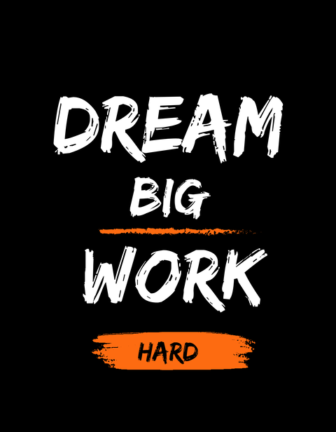 Dream Big Work Hard Motivational Quote