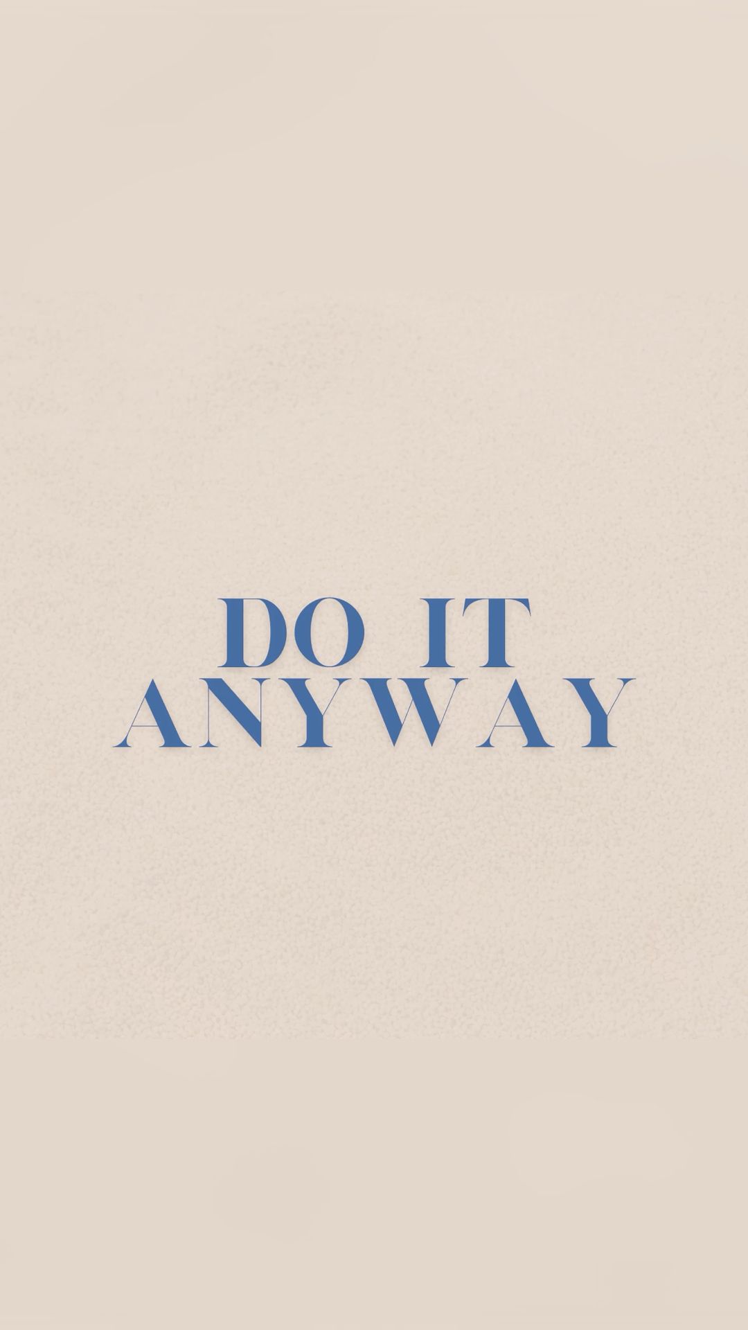 Do It Anyway Inspirational Quote