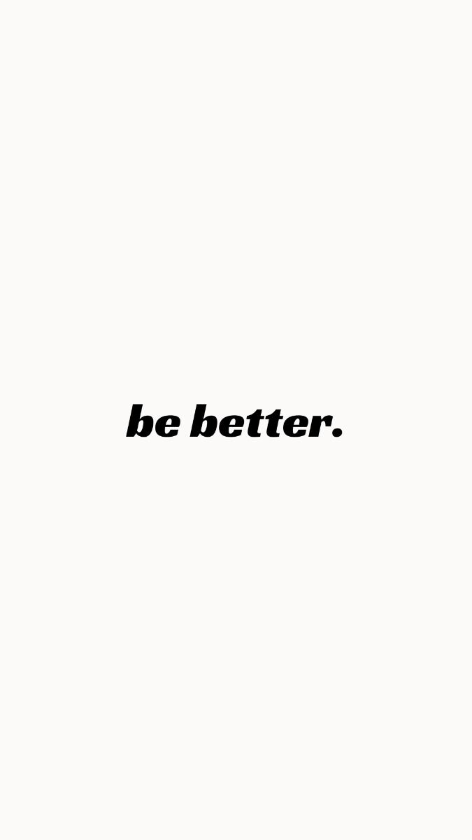 Minimalist Be Better Text Graphic