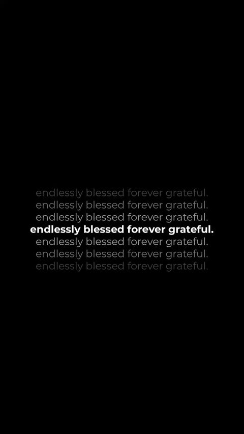 Endlessly Blessed Forever Grateful