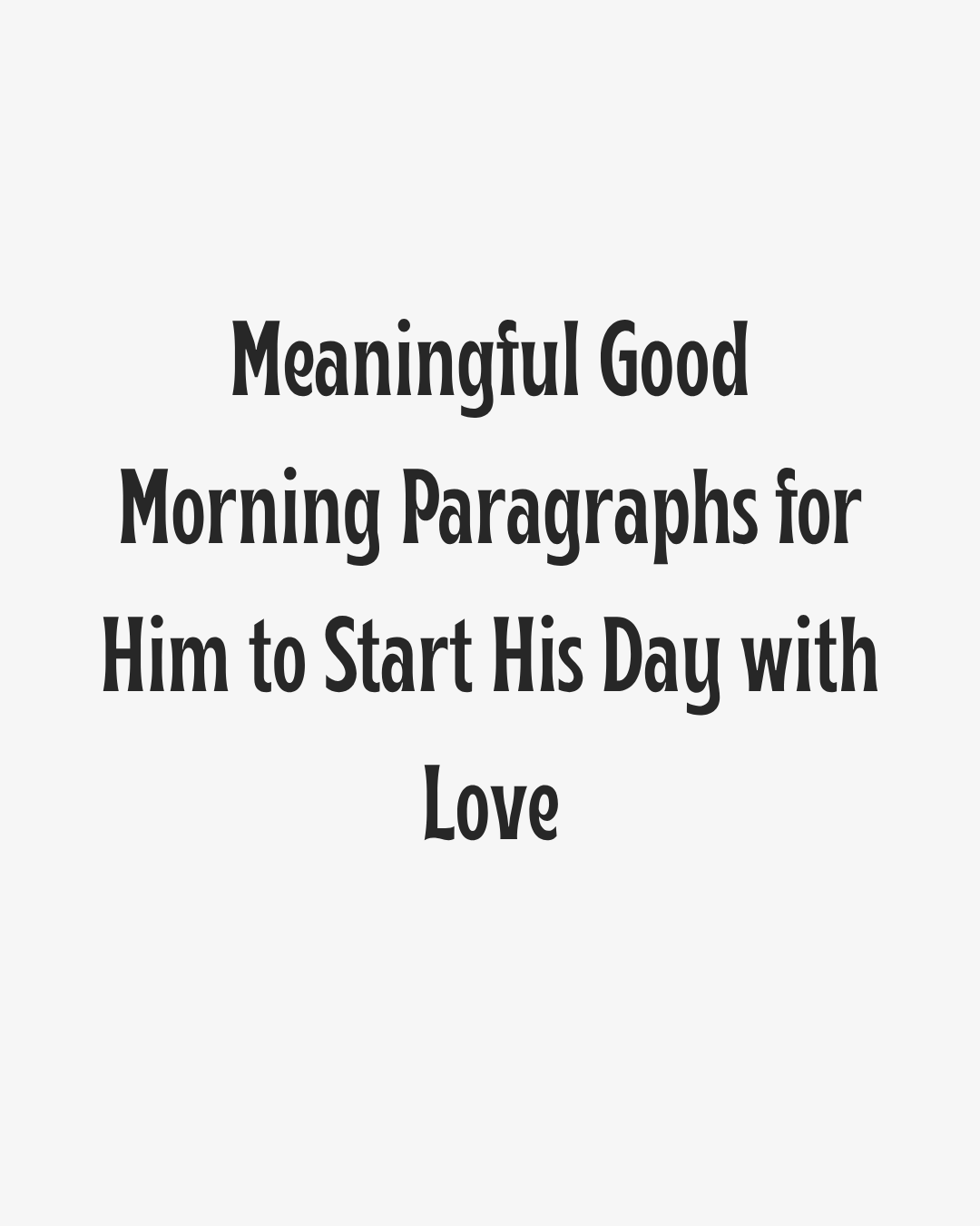 Meaningful Good Morning Paragraphs for Him