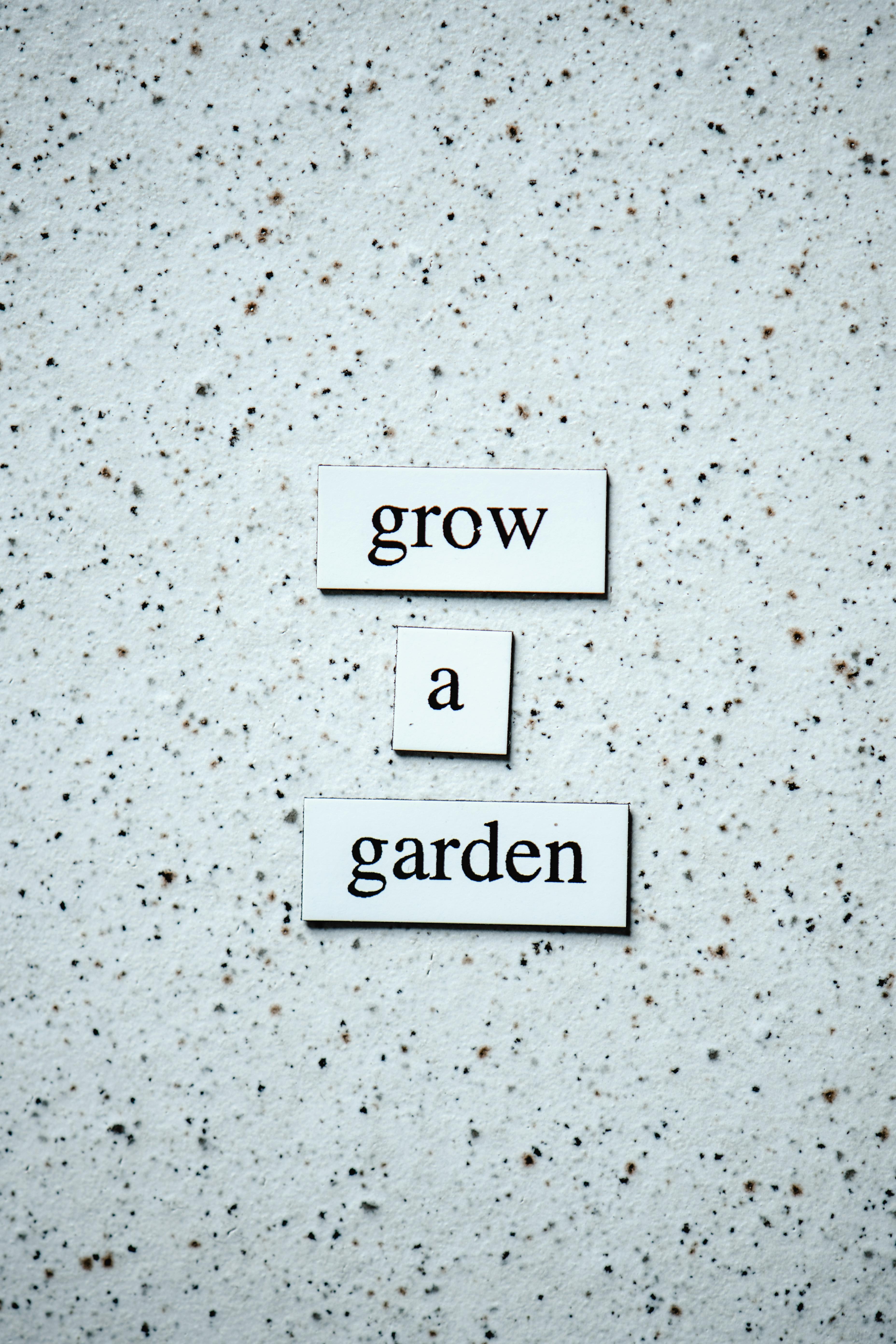 Grow a Garden Text Quote