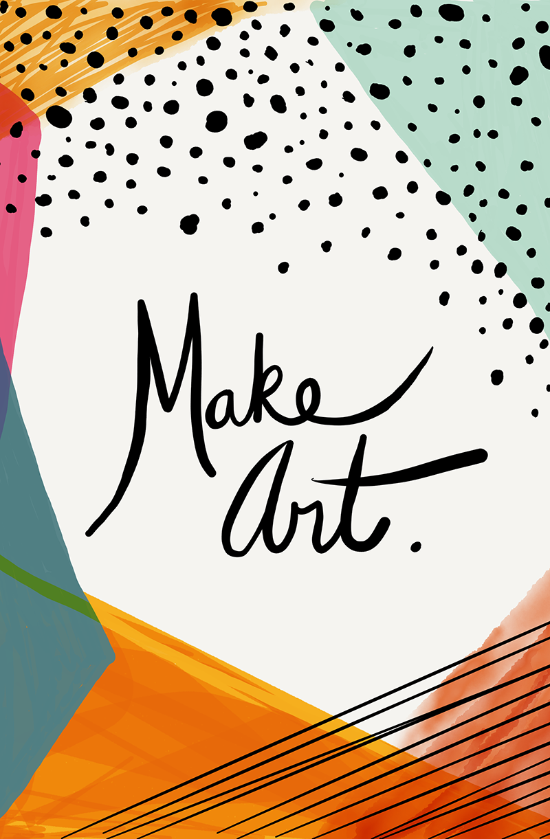 Make Art Inspirational Abstract Poster