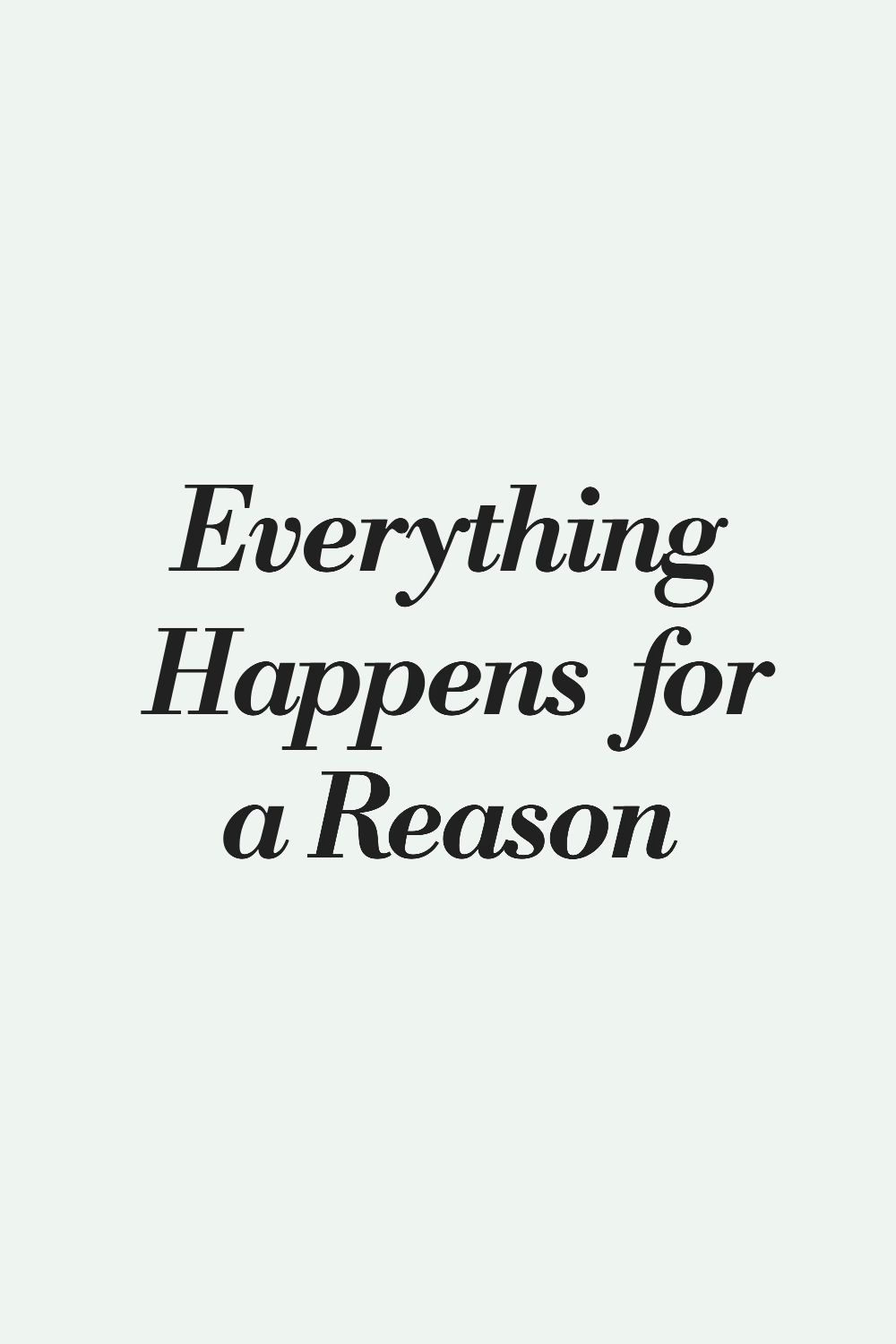Everything Happens for a Reason Quote