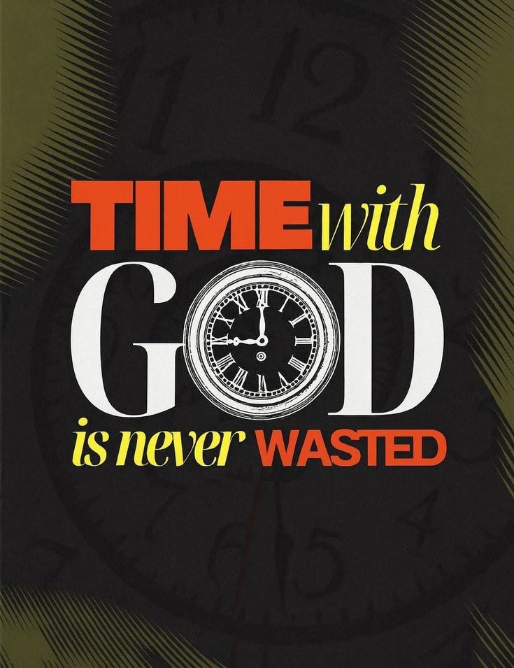 Time With God Is Never Wasted