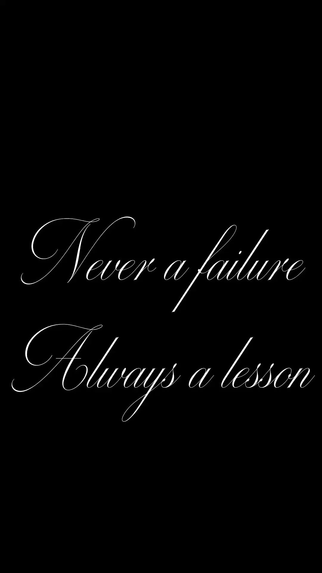 Never a Failure Always a Lesson