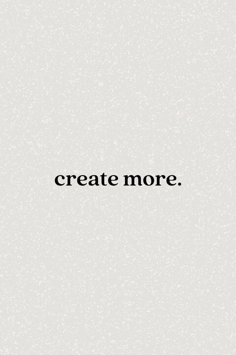Minimalist Create More Quote