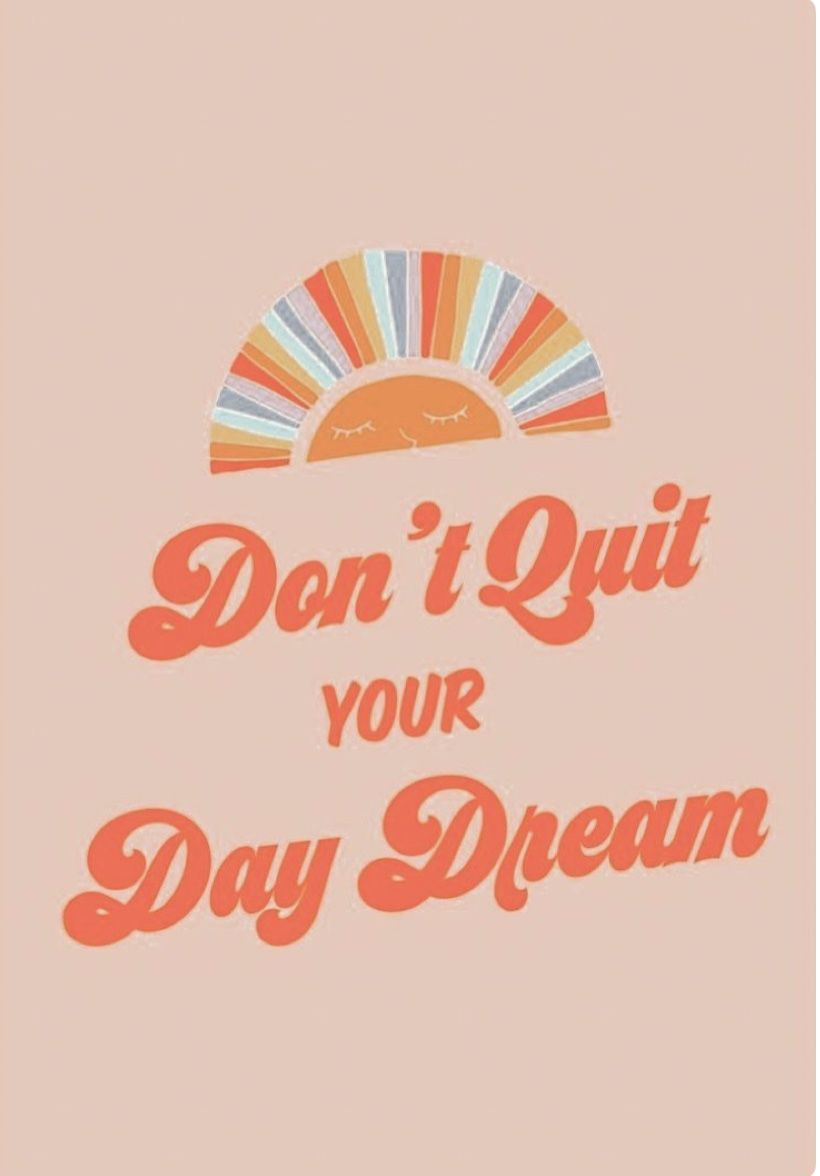 Don't Quit Your Day Dream Motivational Quote