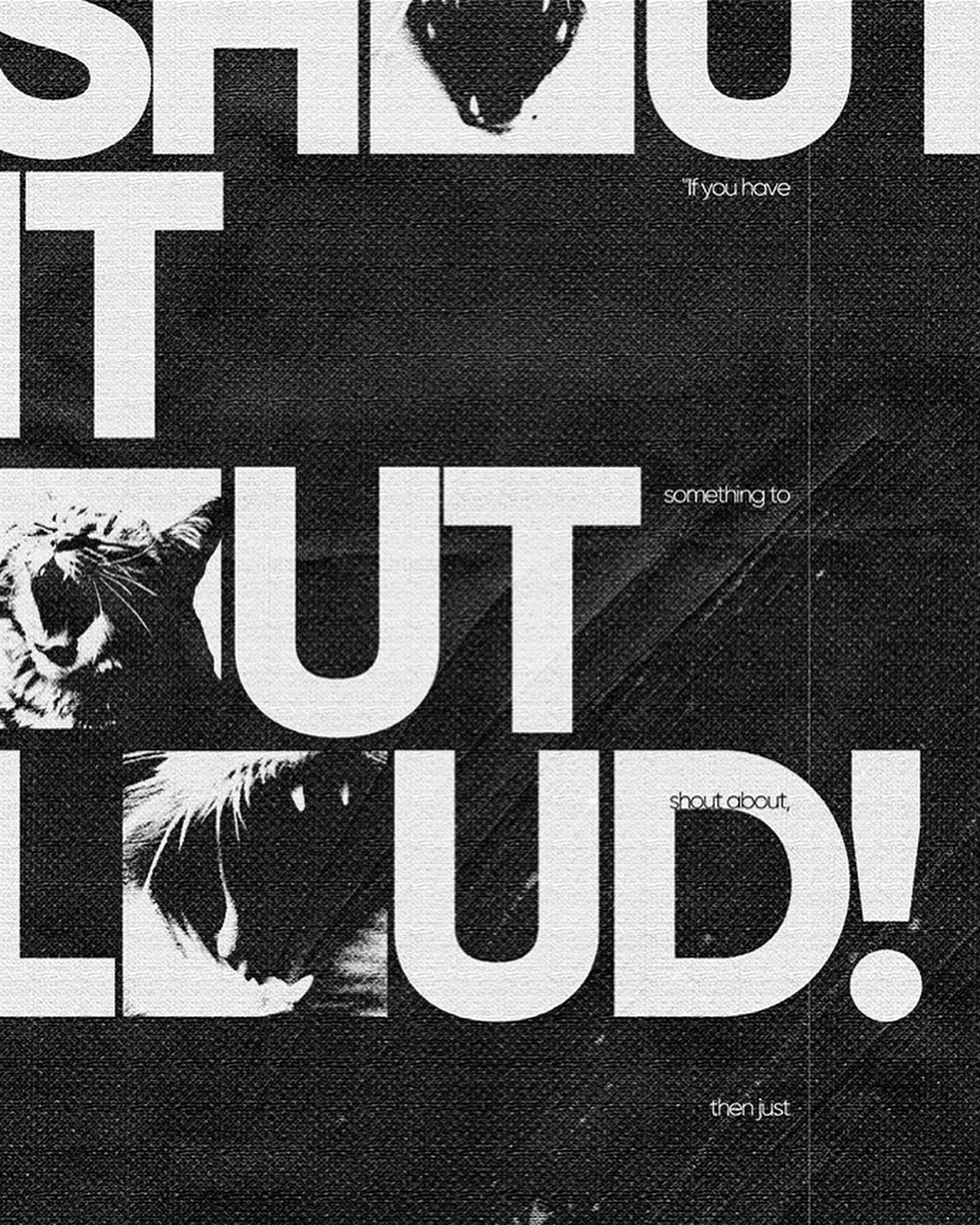 Shout It Out Loud Typographic Poster
