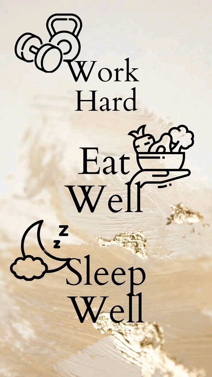 Work Hard Eat Well Sleep Well Quote